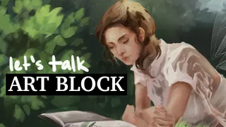 How to Deal with Art Block | 6 tips and some painting