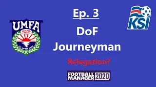 DoF Journeyman | Ep. 3 Club. 1 Ungmennafélagið Afturelding | Football Manager 20 | FM20