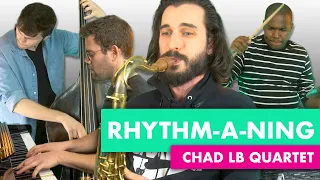 Chad LB - Rhythm-A-Ning (Thelonious Monk Rhythm Changes)