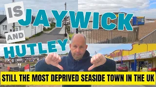 JAYWICK - IS IT STILL THE MOST DEPRIVED SEASIDE TOWN IN THE UK - AND A WALK AROUND HUTLEY