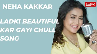 Ladki beautiful kar gayi chull| Neha Kakkar new song live performance |#viral #livestream#globa