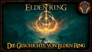 Die Geschichte von Elden Ring --- Elden Ring Lore