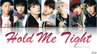 BTS (방탄소년단) – Hold Me Tight (잡아줘) (Color Coded Lyrics Han/Rom/Eng)