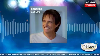 📻 Programa O Rei e Você com Elenildo Carlos | Músicas de Roberto Carlos | 🔴 AO VIVO!