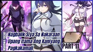 Nagbalik Siya Sa Nakaraan Upang Itama Ang Kaniyang Pagkakamali Pt11 - New Manhwa Recap Tagalog