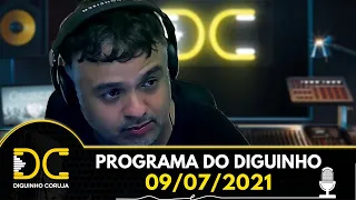 Programa do Diguinho  -  09/07/2021