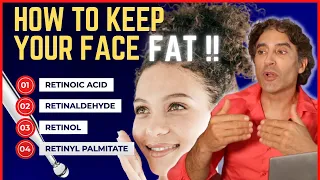 RETINOL - HOW TO KEEP YOUR FACE FAT !!