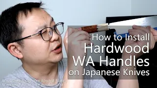 How to Install Hardwood (Custom) Wa Handle to Japanese Kitchen Knife