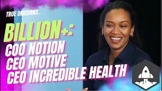 How to Scale to $1 Billion with COO of Notion, CEO Motive, and CEO Incredible Health