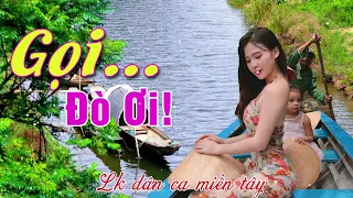 Gọi Đò Ơi, Dân Ca Miền Tây - Nhạc Dân Ca Trữ Tình Quê Hương Miền Tây Tuyển Chọn