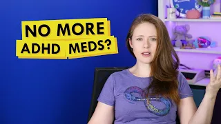 What to do If You Can't Get Your ADHD Meds?