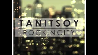 Mixupload Presents: Tanitsoy - Rockin City (Original Mix) Club House