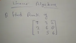 Linear algebra , find the rank of matrix, part+10#maths