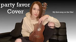 party favor by Billie Eilish (Cover) - My first song on the Uke ever!