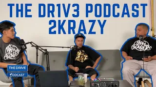 THE DRIVE PODCAST WITH 2KRAZY !!!!