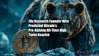 10x Research Founder Who Predicted Bitcoin’s Pre-Halving All-Time High