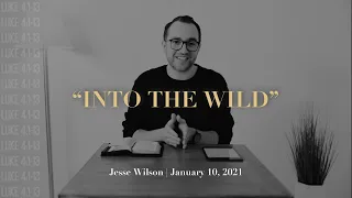 "Into The Wild" // Luke 4:1-13