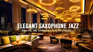 Elegant Saxophone Jazz Music & Reax Sax Jazz Instrumental in Cozy Bar Ambience to Good Mood, Chill