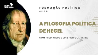 Formação Política - Aula 7: A filosofia política de Hegel