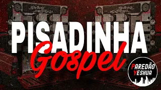 SELEÇÃO PISADINHA GOSPEL AS MELHORES 2024 // PAREDÃO YESHUA