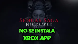 Solución Error al Instalar o Descargar Senua's Saga: Hellblade II en Xbox App/Microsoft Store