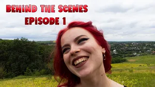 Behind The Scenes - Episode 1 - by Andreea Munteanu