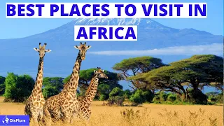 25 Best Places to visit in Africa Post Covid -19 (2021)