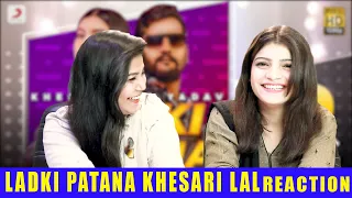 Khesari Lal Yadav REACTION - Ladki Patana | Vinay Vinayak | New Bhojpuri Song 2020 REACTION