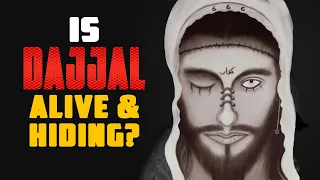 Is Dajjal Alive And Hiding - Animated