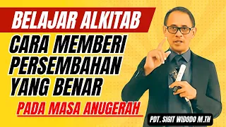 Cara Memberi Persembahan Yg Benar, Apakah Harus Perpuluhan | Belajar Alkitab | Pdt Sigit Widodo M.Th