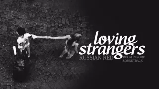 Loving Strangers| Russian Red| Room in Rome OST  720p