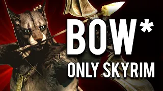 How to make a "Bow" Only build in Skyrim