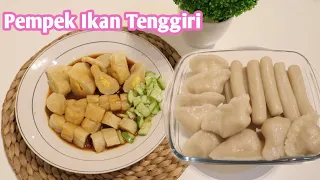 PEMPEK IKAN TENGGIRI & KUAH CUKO (RESEP PEMPEK ENAK,GURIH,LEMBUT)