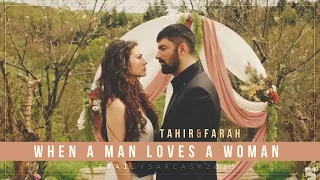 Tahir & Farah ♡ When a man loves a woman || Twitter Version