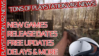 TONS OF PSVR2 NEWS | New Games! | Release Dates & Much More