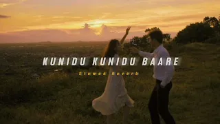 Kunidu Kunidu Baare ( Slowed + Reverb ) | Soul Vibez