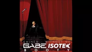 Eminem - Without Me (Gabe & Isotek Booty)