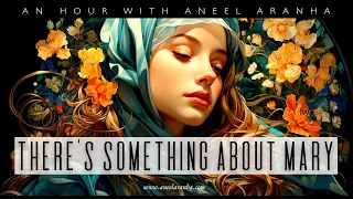 An Hour with Aneel Aranha — There's Something About Mary