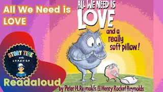 📖 Kids Book Read Aloud : ALL WE NEED IS LOVE and a really soft pillow (Peter H. Reynolds) #storytime