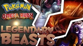 Pokémon Omega Ruby & Alpha Sapphire - Legendary Beasts!