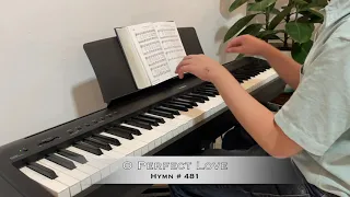 Instrumental Piano: Hymn # 481 - O Perfect Love (with lyrics)