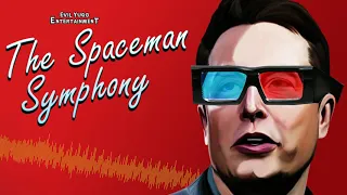 Elon Musk (The Spaceman Symphony - Dminor) - Evil Yugo Entertainment