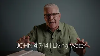 John 4:7-14 | Living Water