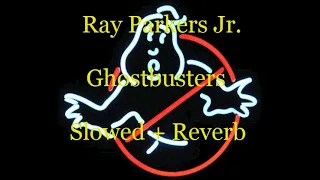 Ray Parker Jr. - Ghostbusters (Slowed + Reverb)