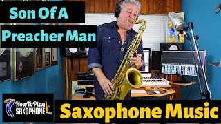 Son Of A Preacher Man - Sax Cover - Saxophone Music with Custom Backing Track