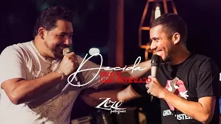 Zezo Potiguar, Luan Estilizado - Decida [DVD De Bar Em Bar] (Clipe Oficial)