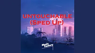 untouchable - TikTok (Sped Up)