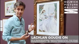 John Singer Sargent's Watercolours: An artist's view with Lachlan Goudie