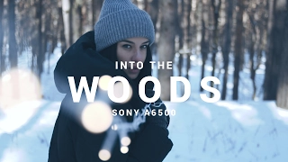 INTO THE WOODS | Sony a6500