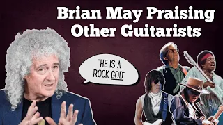 Brian May Praising Other Guitarists